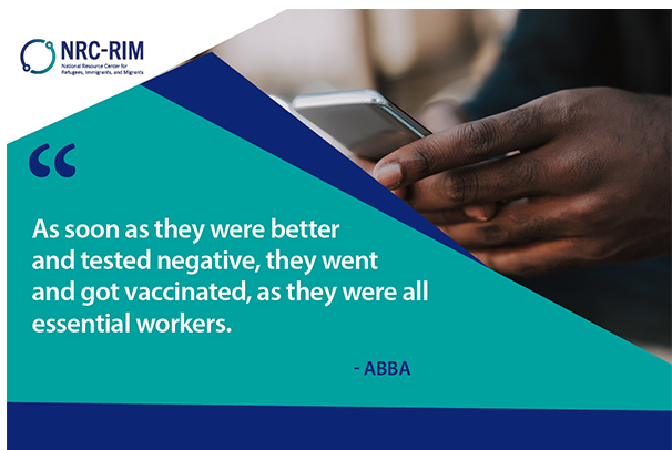 Image of hands using cell phone with quote overlay saying, "As soon as they were better and tested negative, they went and got vaccinated, as they were all essential workers."